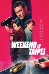 Movie poster: Weekend in Taipei (2024)